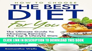 Ebook Healthy Diet: The Ultimate Guide To Choosing Between The Top 5 Lifestyle Diets (DASH, TLC,