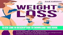 Best Seller Weight Loss: Lose Weight and Body Fat: 3 Simple and Easy Methods to Improve: Health,