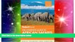 Must Have  Fodor s The Complete Guide to African Safaris: with South Africa, Kenya, Tanzania,