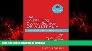 Read books  The Royal Flying Doctor Service of Australia: Pioneering Commitment, Courage and