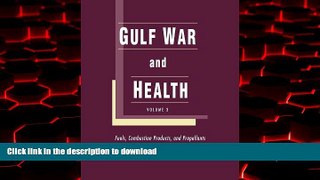 liberty books  Gulf War And Health: Fuels, Combustion Products And Propellants (Vol. III) online