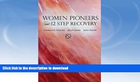 FAVORITE BOOK  Women Pioneers in 12 Step Recovery FULL ONLINE