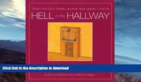 EBOOK ONLINE  Hell in the Hallway: When one door closes another door opens  - but it s  PDF ONLINE