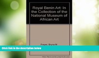Deals in Books  Royal Benin Art in the Collection of the National Museum of African Art  READ PDF