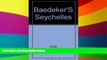 Must Have  Baedeker s Seychelles  Full Ebook