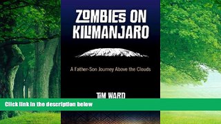 Best Buy Deals  Zombies on Kilimanjaro: A Father/Son Journey Above the Clouds  Best Seller Books