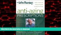 liberty book  The Green Pharmacy Anti-Aging Prescriptions: Herbs, Foods, and Natural Formulas to