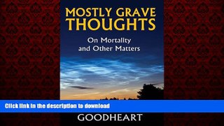 liberty books  Mostly Grave Thoughts: On Mortality and Other Matters online to buy
