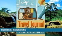 Must Have  Travel Journal: My Trip to South Africa  Most Wanted