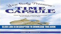 [PDF] FREE Your Baby Treasures Time Capsule: How to Preserve Lasting Memories from Baby s First