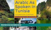 Best Deals Ebook  Arabic As Spoken In Tunisia: A Complete Course in Tunisian Arabic (Explore