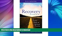 READ  Recovery: The Twelve Steps as Spiritual Practice (Art of Spiritual Living) (Paperback) -