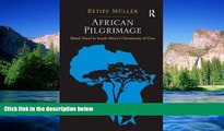 Ebook deals  African Pilgrimage: Ritual Travel in South Africa s Christianity of Zion  Most Wanted