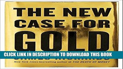 [PDF] FREE The New Case for Gold [Read] Full Ebook