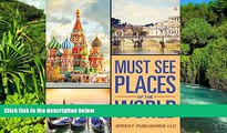 Must Have  Must See Places Of The World  Buy Now