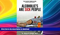 READ  Alcoholics are Sick People: A classic from Dr. Bob, co-founder of Alcoholics Anonymous  GET
