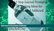 GET PDF  12-Step Journal Prompts   Creative Writing ideas for Alcohol Addiction  PDF ONLINE