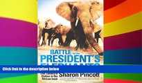 Ebook deals  Battle for the President s Elephants: Life, Lunacy   Elation in the African Bush