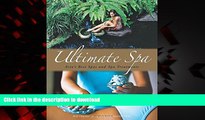Best books  Ultimate Spa: Asia s Best Spas and Spa Treatments online for ipad
