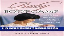 [PDF] FREE Baby Boot Camp : Surviving the First Six Weeks of Motherhood [Download] Full Ebook