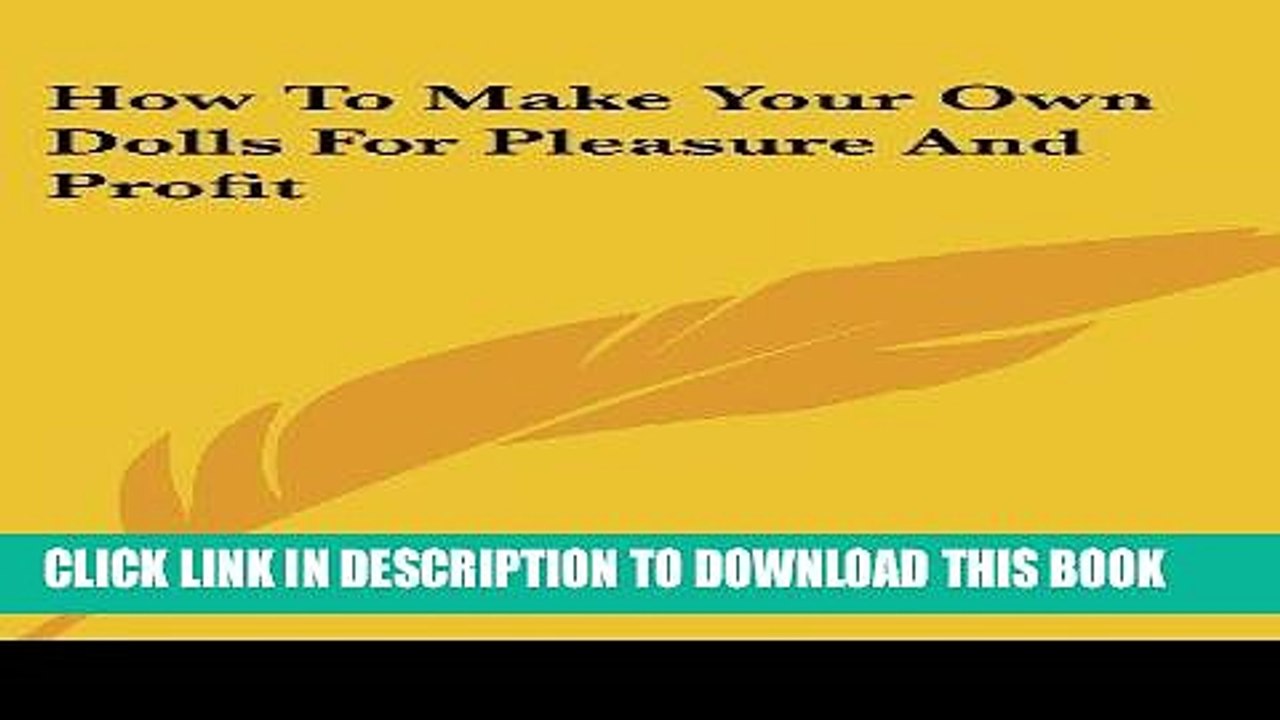 [PDF] FREE How to Make Your Own Dolls for Pleasure and Profit [Read] Online