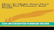 [PDF] FREE How to Make Your Own Dolls for Pleasure and Profit [Read] Online