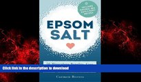 Read book  Epsom Salt: 50 Miraculous Benefits, Uses   Natural Remedies for Your Health, Body