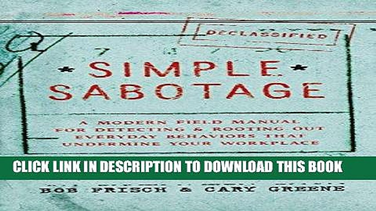 [PDF] FREE Simple Sabotage: A Modern Field Manual for Detecting and Rooting Out Everyday Behaviors