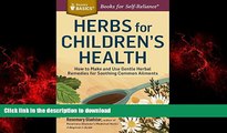 liberty books  Herbs for Children s Health: How to Make and Use Gentle Herbal Remedies for