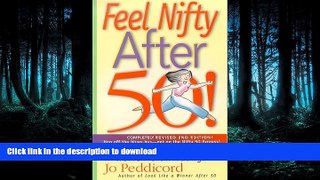 GET PDF  Feel Nifty After 50!: Top Tips to Help Women Grow Young!  PDF ONLINE