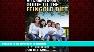 liberty book  All Natural Mom s Guide to the Feingold Diet: A Natural Approach to ADHD and Other