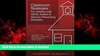 Read book  Classroom Strategies For Children with ADHD, Autism   Sensory Processing Disorders: