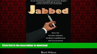Read book  Jabbed: How the Vaccine Industry, Medical Establishment and Government Stick It to You