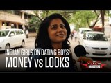Indian Girls On Dating Boys - Money vs Looks | The Nerdy Gangsters