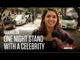 Indians On One Night Stand With A Celebrity - The Nerdy Gangsters