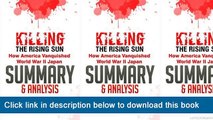 ~-~-~-oo~~ eBook Killing The Rising Sun: How America Vanquished World War II Japan | Summary & Analysis