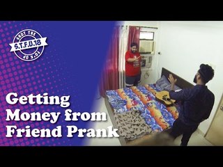 Getting Money From Friend Prank - S.T.F.U.18 (Pranks In India)