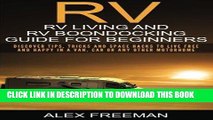 [EBOOK] DOWNLOAD RV: RV Living and RV Boondocking Guide for Beginners: Discover Tips, Tricks And