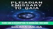 [EBOOK] DOWNLOAD Pleiadian Emissary to Gaia: A Journey Between Worlds GET NOW
