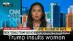 Donald Trump insults women Must see