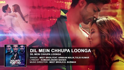 Dil Mein Chhupa Loonga Full Song (Audio) _ Wajah Tum Ho _ Armaan Malik, Tulsi Kumar _ Meet Bros