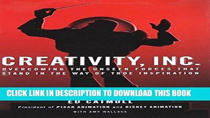 [PDF] Creativity, Inc.: Overcoming the Unseen Forces That Stand in the Way of True Inspiration