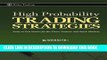 [PDF] High Probability Trading Strategies: Entry to Exit Tactics for the Forex, Futures, and Stock