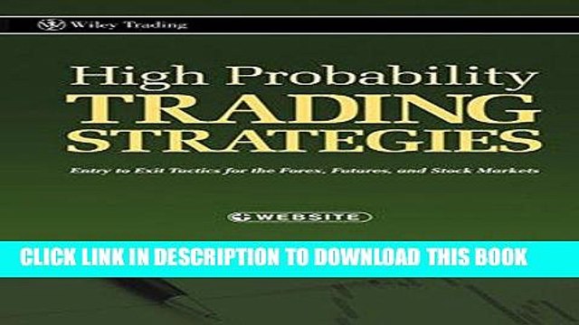 [PDF] High Probability Trading Strategies: Entry to Exit Tactics for the Forex, Futures, and Stock