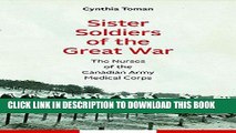 [PDF] SISTER SOLDIERS OF THE GREAT WAR: The Nurses of the Canadian Army Medical Corps Popular Online