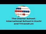 International School Kochi and trivandrum-The Best School In Kerala-The Charter School