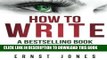 Read Now Write: Write: How to Write, a Best Selling Book in 21 Days! Write Better, Write