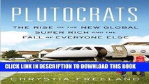 [PDF] Plutocrats: The Rise of the New Global Super Rich and the Fall of Everyone Else Popular Online