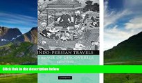 Big Deals  Indo-Persian Travels in the Age of Discoveries, 1400-1800  Best Seller Books Most Wanted