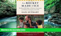 Big Deals  In a Rocket Made of Ice: The Story of Wat Opot, a Visionary Community for Children